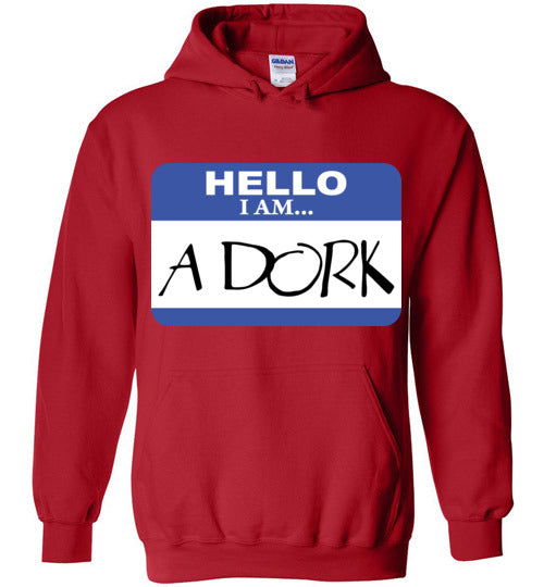 A Dork. Adult. Hoodie