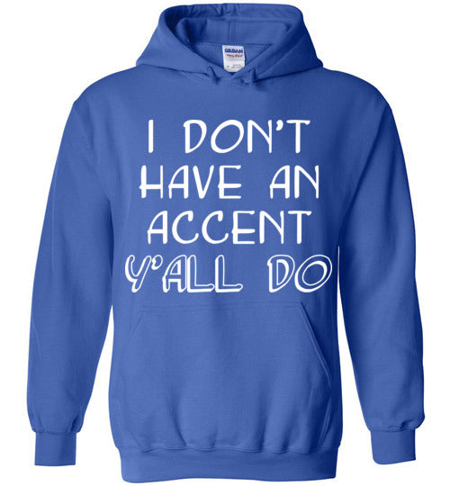 I don't have an accent. Youth. Hoodie