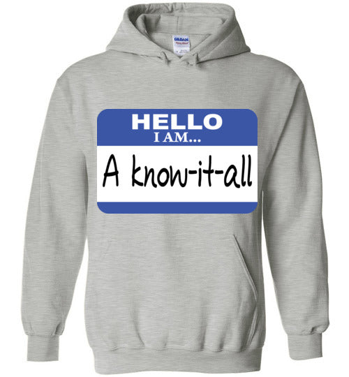 A know it all. Adult. Hoodie