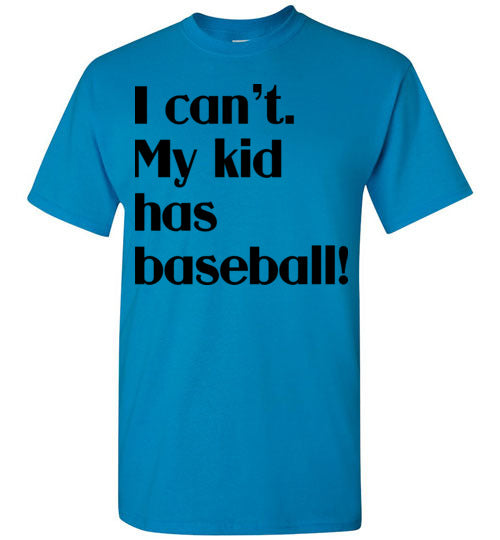 My kid has baseball SS Tshirt