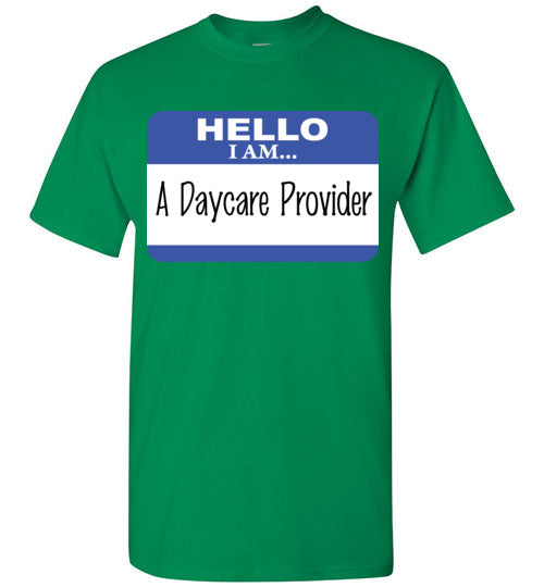 A Daycare Provider. Adult. SS Tshirt