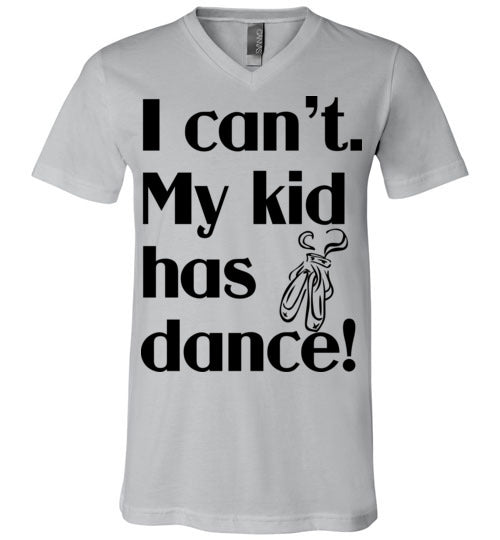 My kid has dance Unisex Vneck