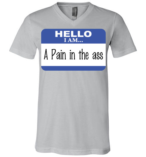 A Pain in the Ass. Adult. Unisex Vneck