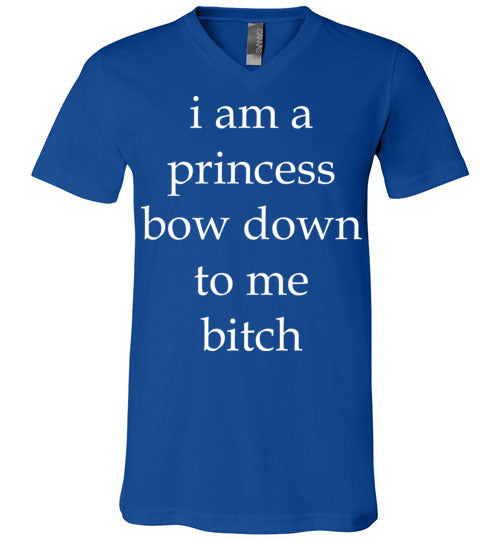 I am a princess ... Adult. Unisex Vneck
