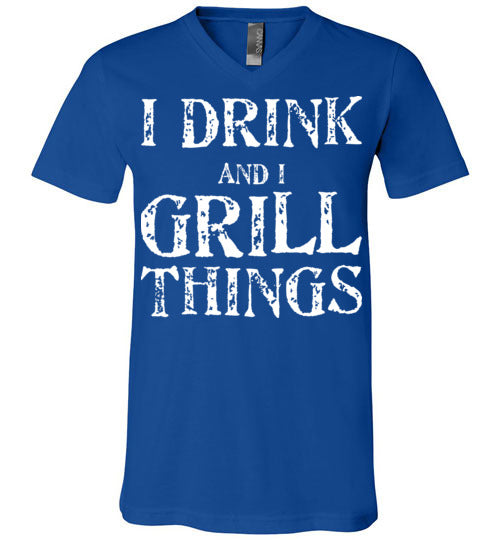 I Drink and Grill Things. Adult. Unisex Vneck