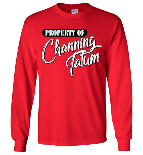Property of Channing Tatum. Adult. LS Tshirt