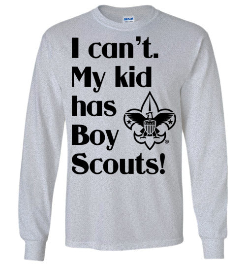 My kid has Boy Scouts LS Tshirt