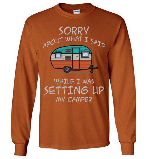 Sorry About What I said. Adult. LS Tshirt