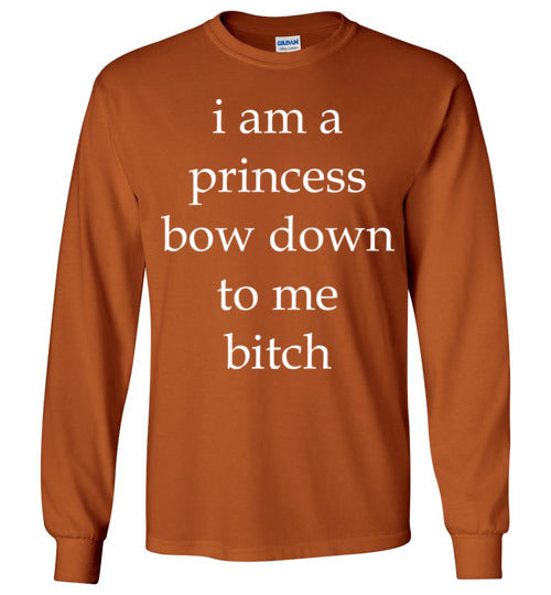 I am a princess ... Adult. LS Tshirt