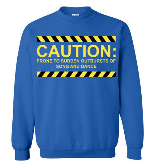Caution, Song and Dance. Adult. Crewneck