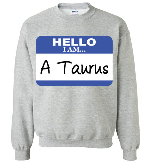 A Taurus. Adult. Crewneck Sweatshirt
