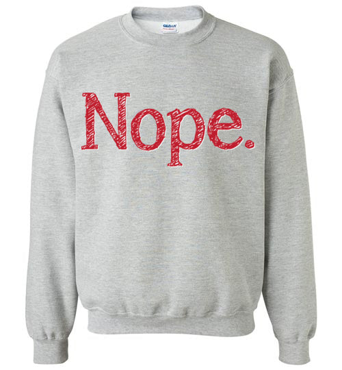 Nope. Adult. Crewneck Sweatshirt