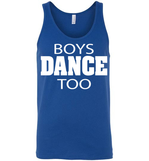 Boys Dance Too. Adult. Unisex Tank