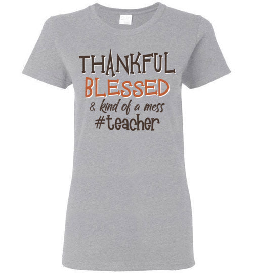 Thankful Blessed Teacher. Gildan Ladies SS tshirt
