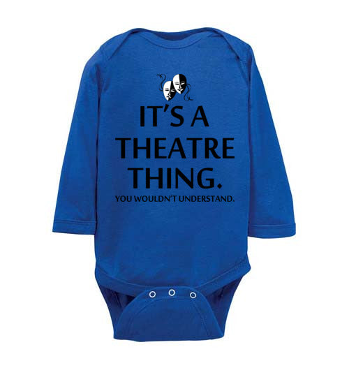 A Theatre Thing. Infant. LS Onesie