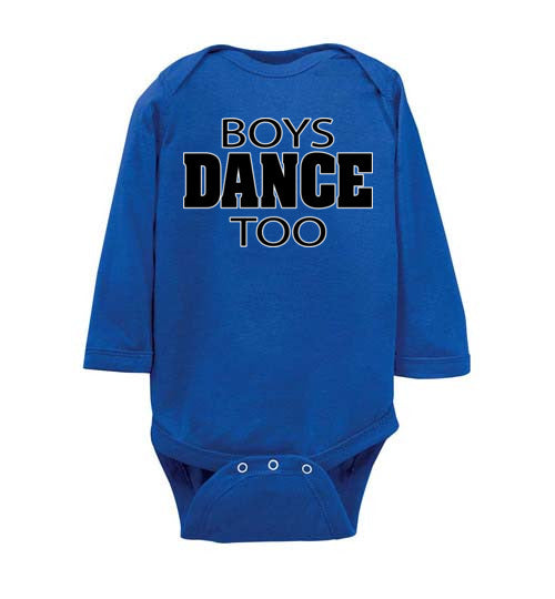Boys Dance Too. Infant. LS Onesie