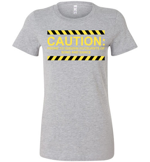 Caution, Song and Dance. Adult. Ladies Favorite Tee