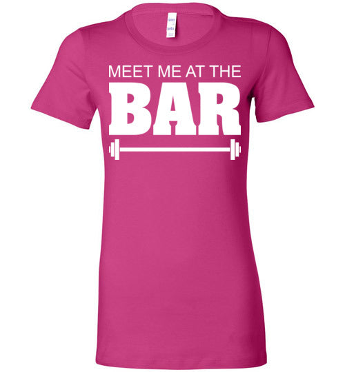 Meet me at the Bar. Adult. Ladies Favorite Tee