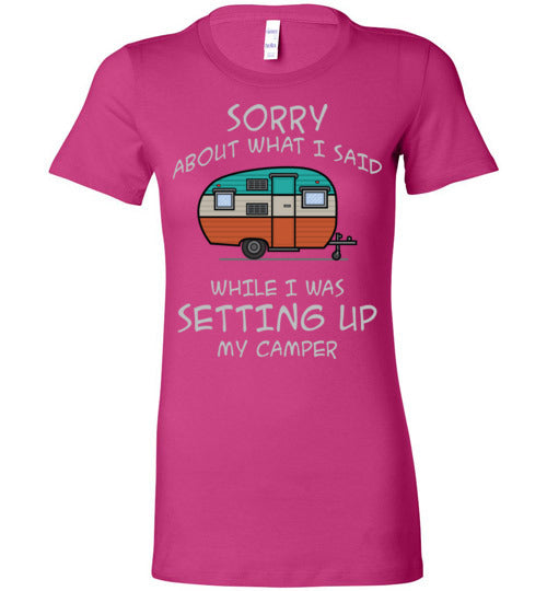Sorry About What I said. Adult. Ladies Favorite Tee
