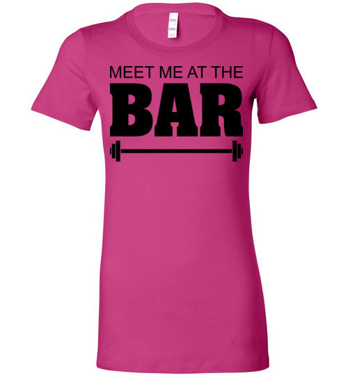Meet me at the Bar. Adult. Ladies Favorite Tee