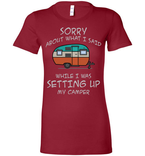 Sorry About What I said. Adult. Ladies Favorite Tee