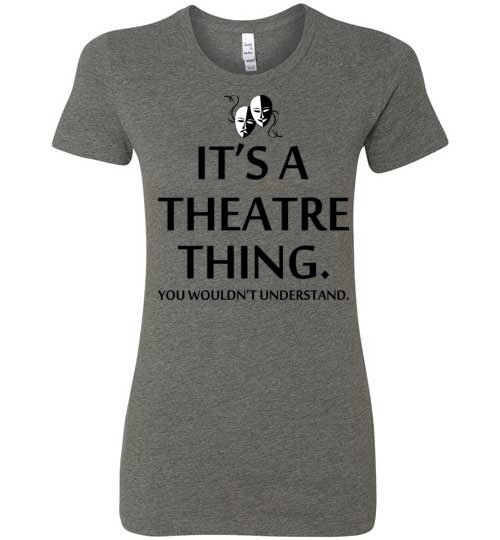 A Theatre Thing. Adult. Ladies Favorite Tee