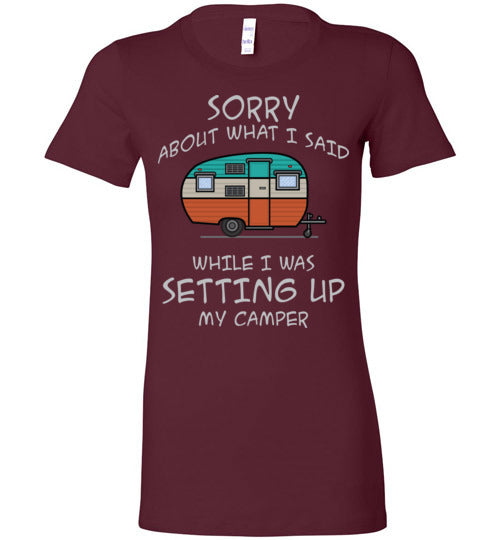 Sorry About What I said. Adult. Ladies Favorite Tee