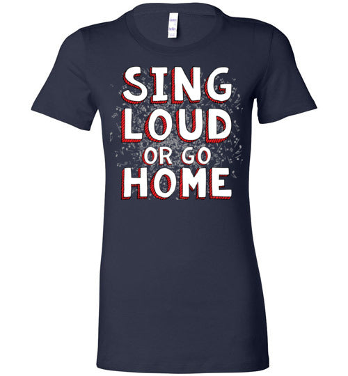 Sing Loud. Adult. Ladies Favorite Tee