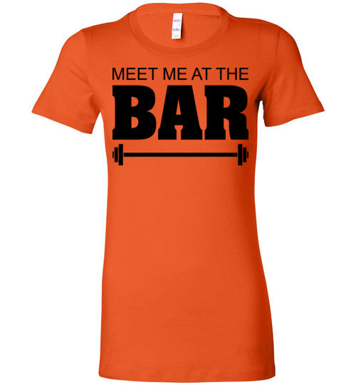 Meet me at the Bar. Adult. Ladies Favorite Tee