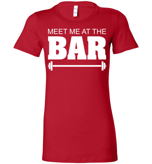 Meet me at the Bar. Adult. Ladies Favorite Tee