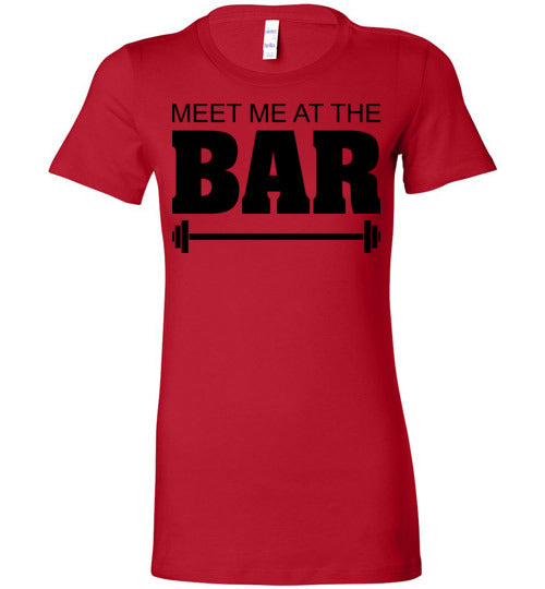 Meet me at the Bar. Adult. Ladies Favorite Tee