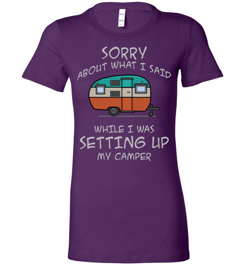 Sorry About What I said. Adult. Ladies Favorite Tee