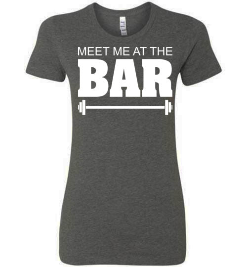 Meet me at the Bar. Adult. Ladies Favorite Tee