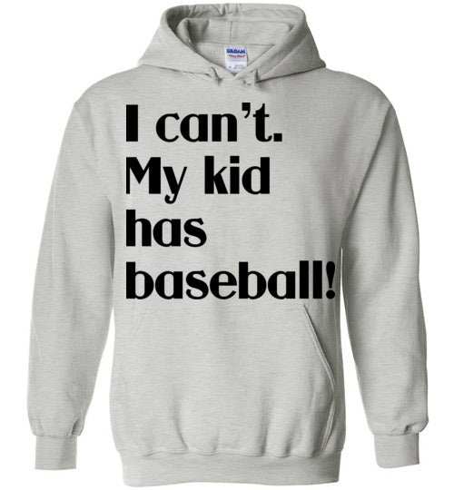 My kid has baseball Hoodie