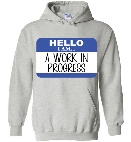 A Work in Progress. Adult. Hoodie