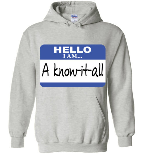 A know it all. Adult. Hoodie