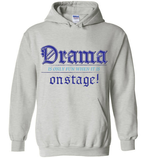 Drama on Stage. Adult. Hoodie