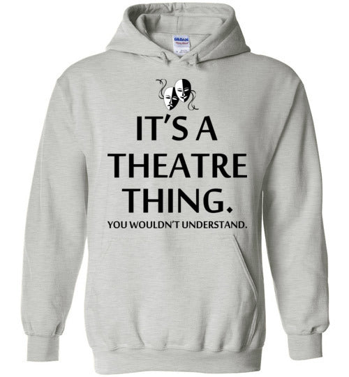 A Theatre Thing. Adult. Hoodie
