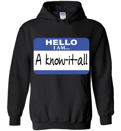 A know it all. Adult. Hoodie