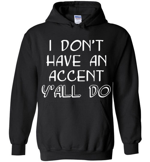 I don't have an accent. Youth. Hoodie