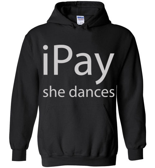 iPay she dances. Adult. Hoodie
