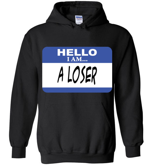 A Loser. Adult. Hoodie