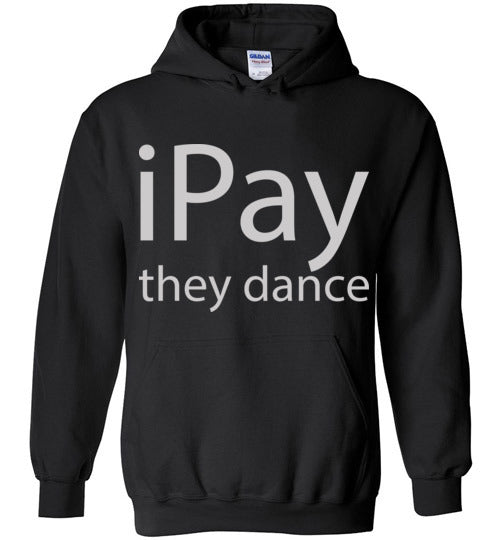 iPay they dance. Adult. Hoodie