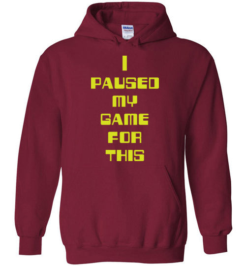 I Paused My Game. Adult. Hoodie