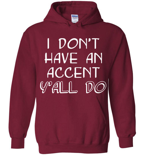 I don't have an accent. Youth. Hoodie