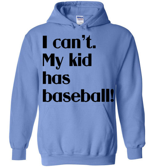 My kid has baseball Hoodie