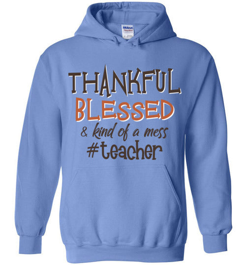 Thankful Blessed Teacher. Gildan Hoodie