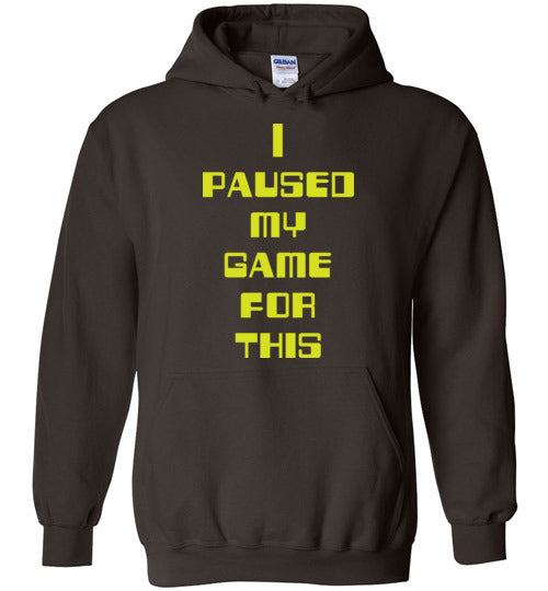 I Paused My Game. Adult. Hoodie