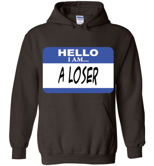 A Loser. Adult. Hoodie
