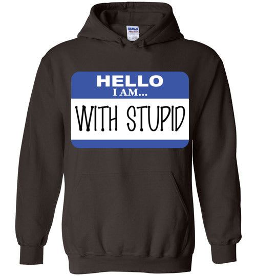 I am with Stupid. Adult. Hoodie